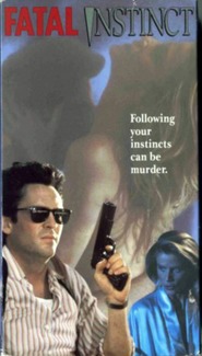 Another movie Fatal Instinct of the director John Dirlam.
