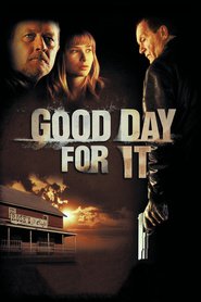 Another movie Good Day for It of the director Nick Stagliano.