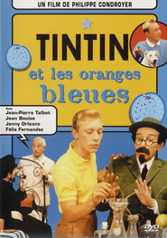 Another movie Tintin et les oranges bleues of the director Philippe Condroyer.