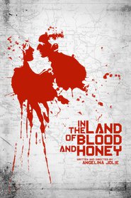 Another movie In the Land of Blood and Honey of the director Angelina Jolie.