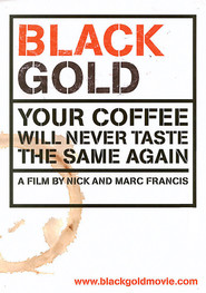 Another movie Black Gold of the director Mark Francis.