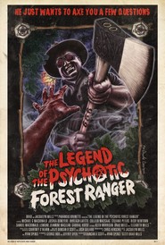Another movie The Legend of the Psychotic Forest Ranger of the director Brad Mills.