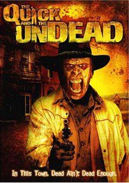 Another movie The Quick and the Undead of the director Djerald Nott.