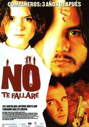 Another movie No te fallare of the director Manuel Rios San Martin.