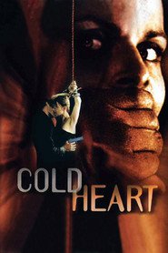 Another movie Cold Heart of the director Dennis Dimster.