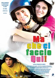 Another movie Ma che ci faccio qui! of the director Franchesko Amato.