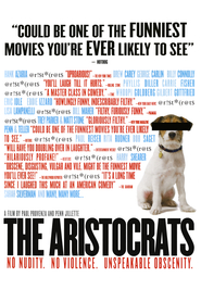 Another movie The Aristocrats of the director Paul Provenza.