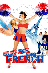 Another movie Slap Her... She's French of the director Melanie Mayron.