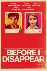 Another movie Before I Disappear of the director Sean Christensen.