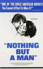 Another movie Nothing But a Man of the director Michael Roemer.