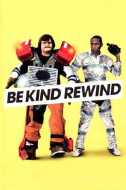 Another movie Be Kind Rewind of the director Michel Gondry.