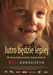 Another movie Jutro bedzie lepiej of the director Dorota Kedzierzawska.