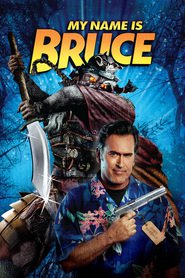 Another movie My Name Is Bruce of the director Bruce Campbell.