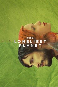Another movie The Loneliest Planet of the director Julia Loktev.