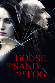 Another movie House of Sand and Fog of the director Vadim Perelman.