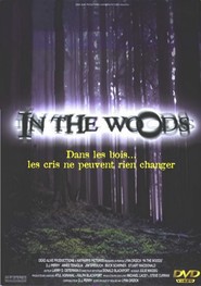 Another movie In the Woods of the director Lynn Drzick.