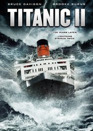Another movie Titanic II of the director Shane Van Dyke.