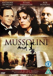 Another movie Mussolini and I of the director Alberto Negrin.
