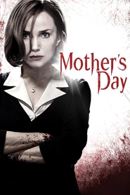 Mother's Day movie cast and synopsis.
