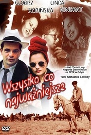 Another movie Wszystko, co najwazniejsze... of the director Robert Glinski.
