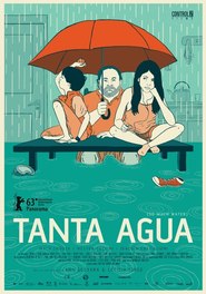 Another movie Tanta agua of the director Ana Guevara.