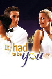 Another movie It Had to Be You of the director Steven Feder.