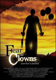 Another movie Fear of Clowns of the director Kevin Kangas.