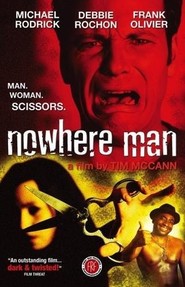 Another movie Nowhere Man of the director Tim McCann.
