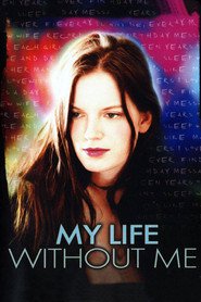 Another movie My Life Without Me of the director Isabel Coixet.
