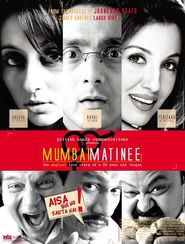 Another movie Mumbai Matinee of the director Anant Balani.