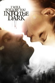 Another movie I Will Follow You Into the Dark of the director Mark Edwin Robinson.