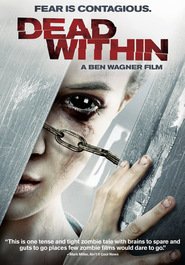 Another movie Dead Within of the director Ben Wagner.