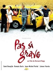 Another movie Pas si grave of the director Bernard Rapp.