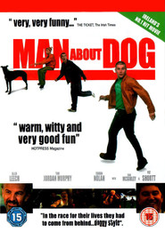 Another movie Man About Dog of the director Paddy Breathnach.