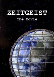 Another movie Zeitgeist of the director Peter Joseph.