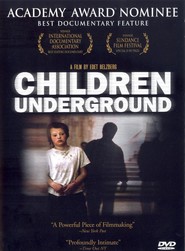 Another movie Children Underground of the director Edet Belzberg.