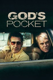Another movie God's Pocket of the director John Slattery.