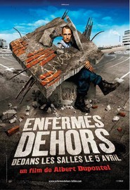 Another movie Enfermes dehors of the director Albert Dupontel.