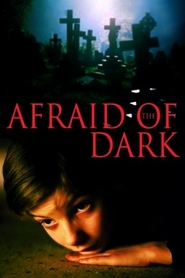 Another movie Afraid of the Dark of the director Mark Peploe.
