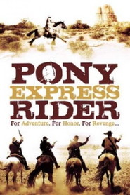 Another movie Pony Express Rider of the director Robert Totten.