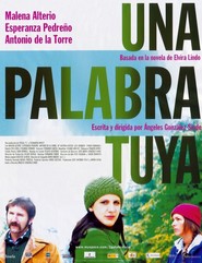 Another movie Una palabra tuya of the director Angeles Gonzalez Sinde.