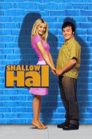 Another movie Shallow Hal of the director Bobby Farrelly.