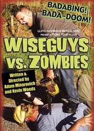 Another movie Wiseguys vs. Zombies of the director Adam Minarovich.