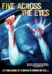 Another movie Five Across the Eyes of the director Greg Swinson.