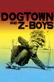 Another movie Dogtown and Z-Boys of the director Stacy Peralta.
