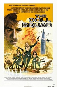 Another movie The Doll Squad of the director Ted V. Mikels.