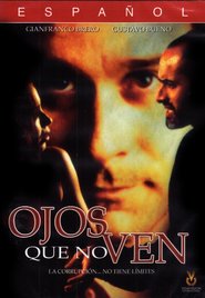 Another movie Ojos que no ven of the director Francisco J. Lombardi.