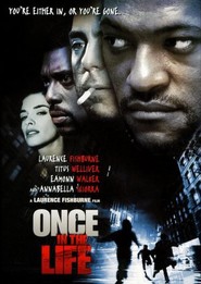 Another movie Once in the Life of the director Laurence Fishburne.