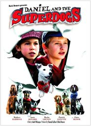 Another movie Daniel and the Superdogs of the director Andre Melancon.