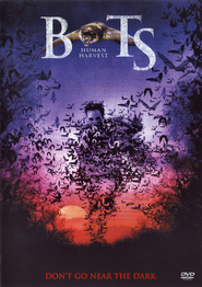 Another movie Bats: Human Harvest of the director Jamie Dixon.